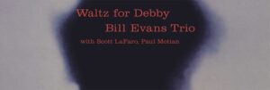 Bill Evans Trio - Waltz For Debby album cover